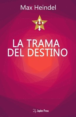 Max Heindel - La Trama Del Destino, Häftad