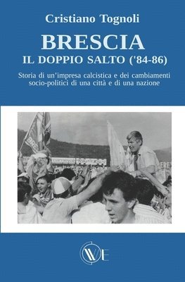 Brescia, il doppio salto ('84-86), Häftad