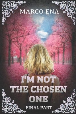 Marco Ena - I'm Not the Chosen One Final Part, Häftad