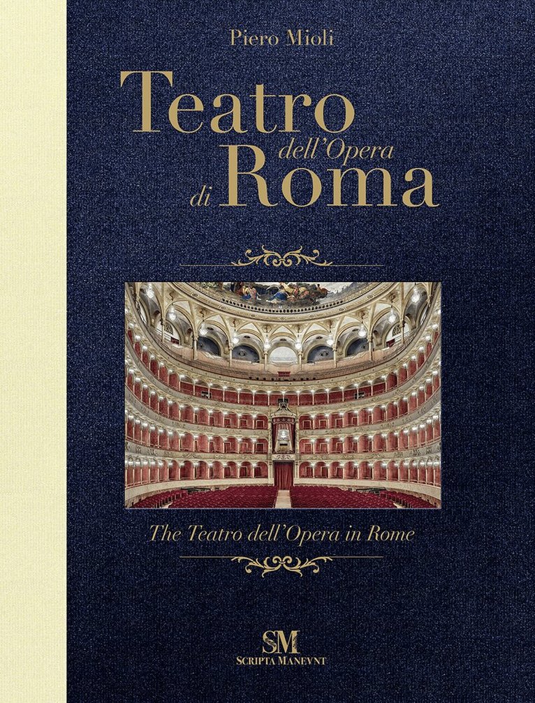 Piero Mioli, Francesco Giambrone, Eleanora Abbagnato, Michele Marriotti - Teatro dell'Opera in Rome, Inbunden