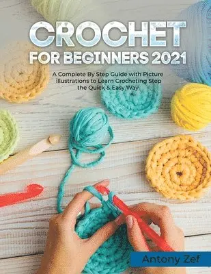 Antony Zef - Crochet for Beginners 2021, Häftad. Tillgänglighet: Lägg i varukorg