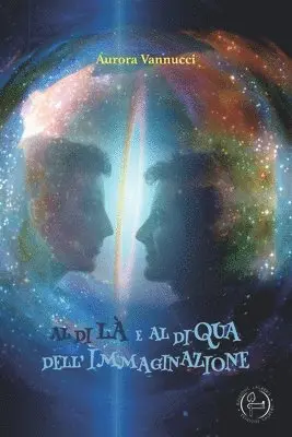 Aurora Vannucci - Al di là e al di qua dell'immaginazione, Häftad. Tillgänglighet: Lägg i varukorg