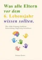 WAS ALLE ELTERN VOR DEM 6. LEBENSJAHR WISSEN SOLLTEN, Häftad. Tillgänglighet: Lägg i varukorg