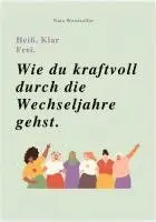 HEIß, KLAR, FREI - WIE DU KRAFTVOLL DURCH DIE WECHSELJAHRE GEHST, Häftad. Tillgänglighet: Lägg i varukorg