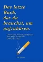 DAS LETZTE BUCH, DAS DU BRAUCHST, UM AUFZUHÖREN, Häftad. Tillgänglighet: Lägg i varukorg