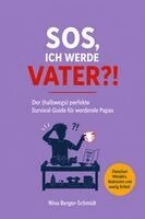 Nina Berger-Schmidt - SOS, ICH WERDE VATER?!, Häftad