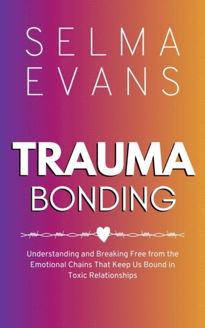 Selma Evans - Trauma Bonding, E-bok