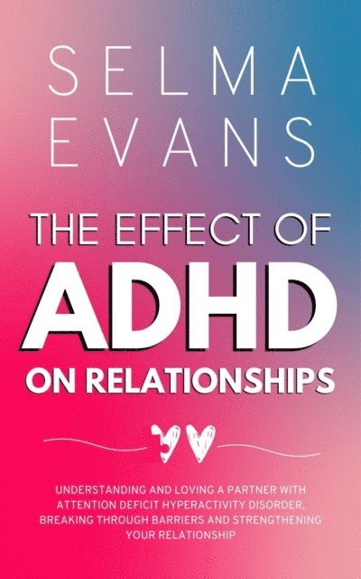 Selma Evans - Effect of ADHD on Relationships, E-bok