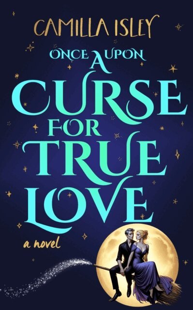 Camilla Isley - Once Upon a Curse for True Love, E-bok