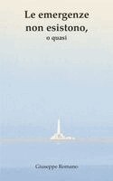 Giuseppe Romano - emergenze non esistono, o quasi, Häftad. Tillgänglighet: Lägg i varukorg
