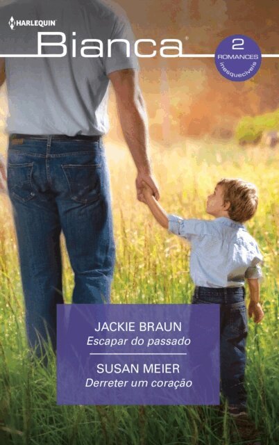 Susan Meier, Jackie Braun - Escapar do passado - Derreter um coracao, E-bok