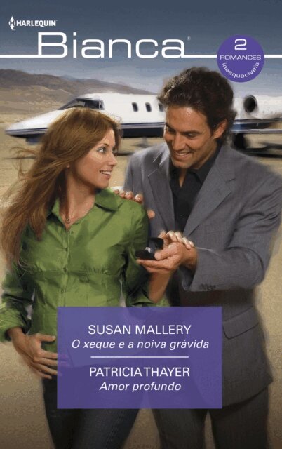 Patricia Thayer, Susan Mallery - O xeque e a noiva gravida - Amor profundo, E-bok