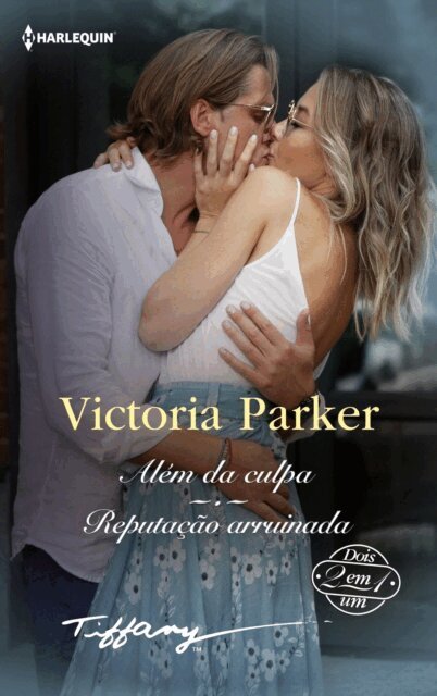 Victoria Parker - Além da culpa - Reputação arruinada, E-bok