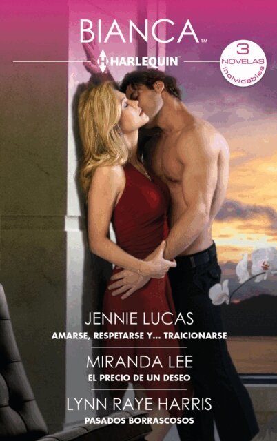 Lynn Raye Harris, Miranda Lee, Jennie Lucas - Amarse, respetarse y... traicionarse - El precio de un deseo - Pasados borrascosos, E-bok
