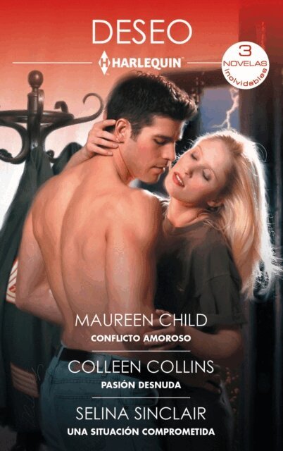 Selina Sinclair, Colleen Collins, Maureen Child - Conflicto amoroso - Pasion desnuda - Una situacion comprometida, E-bok