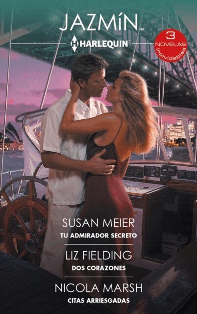 Nicola Marsh, Liz Fielding, Susan Meier - Tu admirador secreto - Dos corazones - Citas arriesgadas, E-bok