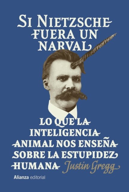 Justin Gregg - Si Nietzsche fuera un narval, E-bok