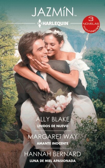 Hannah Bernard, Margaret Way, Ally Blake - Unidos de nuevo - Amante inocente - Luna de miel apasionada, E-bok