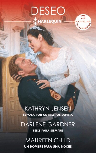 Maureen Child, Kathryn Jensen, Darlene Gardner - Esposa por correspondencia - Feliz para siempre - Un hombre para una noche, E-bok