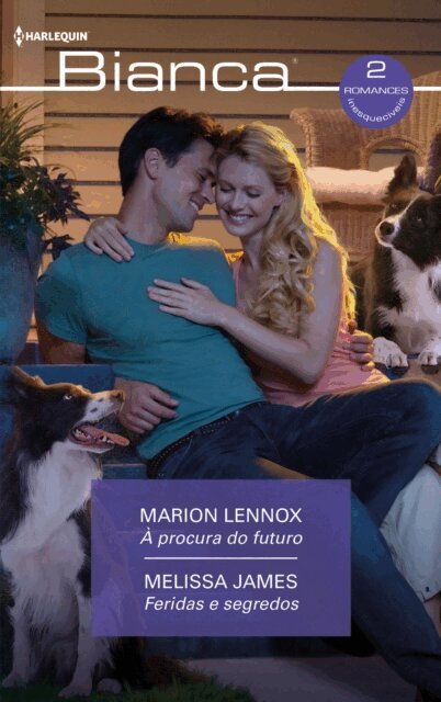 Melissa James, Marion Lennox - A procura do futuro - Feridas e segredos, E-bok