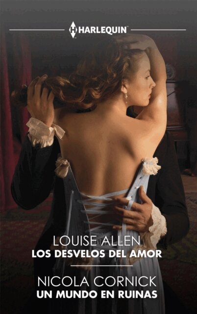Nicola Cornick, Louise Allen - Los desvelos del amor - Un mundo en ruinas, E-bok