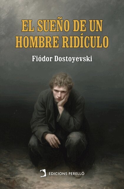 Fiodor Dostoyevski - El sueno de un hombre ridiculo, E-bok