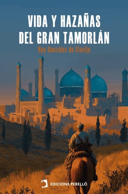 Ruy Gonzalez de Clavijo - Vida y hazanas del Gran Tamorlan, E-bok