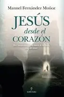 Manuel Fernandez Munoz - Jesus Desde El Corazon, Häftad. Tillgänglighet: Lägg i varukorg