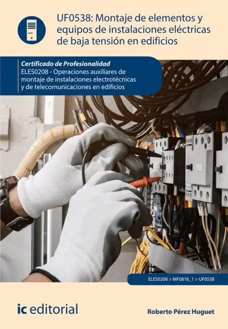Roberto Perez Huguet - Montaje de elementos y equipos de instalaciones eléctricas de baja tensión en edificios. ELES0208, E-bok. Tillgänglighet: Lägg i varukorg