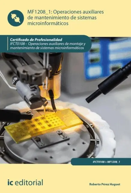 Roberto Perez Huguet - Operaciones auxiliares de mantenimiento de sistemas microinformáticos. IFCT0108, E-bok. Tillgänglighet: Lägg i varukorg