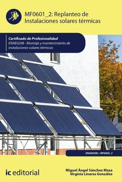 Virginia Linares Gonzalez, Miguel Angel Sanchez Maza - Replanteo de Instalaciones solares térmicas. ENAE020, E-bok. Tillgänglighet: Lägg i varukorg