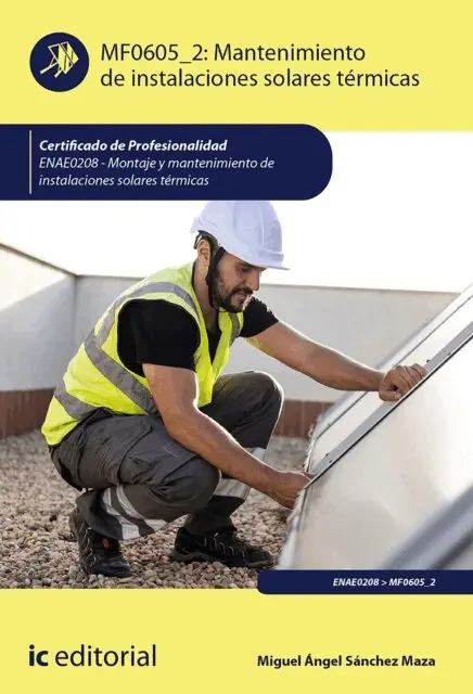Miguel Angel Sanchez Maza - Mantenimiento de instalaciones solares térmicas. ENAE0208, E-bok. Tillgänglighet: Lägg i varukorg