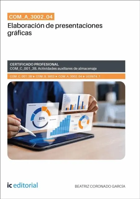 Beatriz Coronado Garcia - COM_A_3002_04. Elaboración de presentaciones gráficas, E-bok. Tillgänglighet: Lägg i varukorg