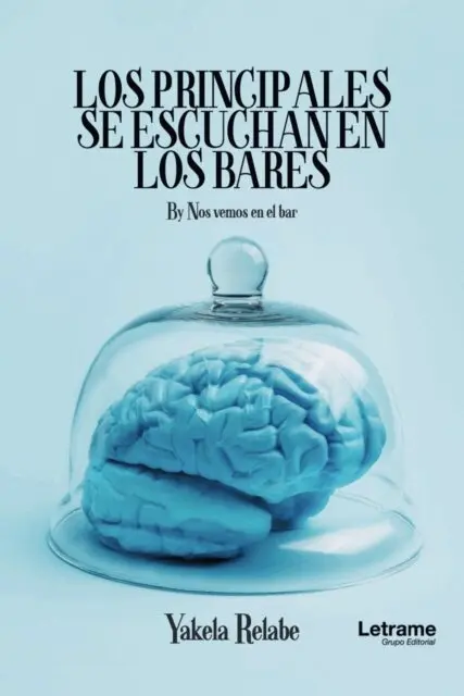 Yakela Relabe - Los principales se escuchan en los bares, E-bok. Tillgänglighet: Lägg i varukorg