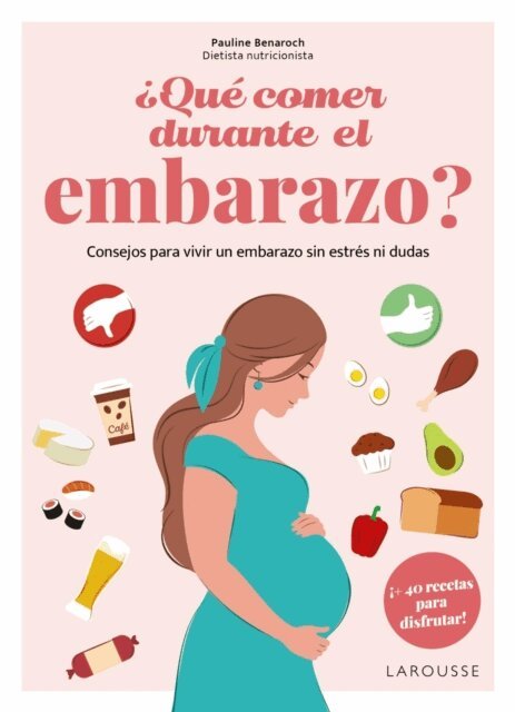 Pauline Benaroch Attia - Que comer durante el embarazo?, E-bok