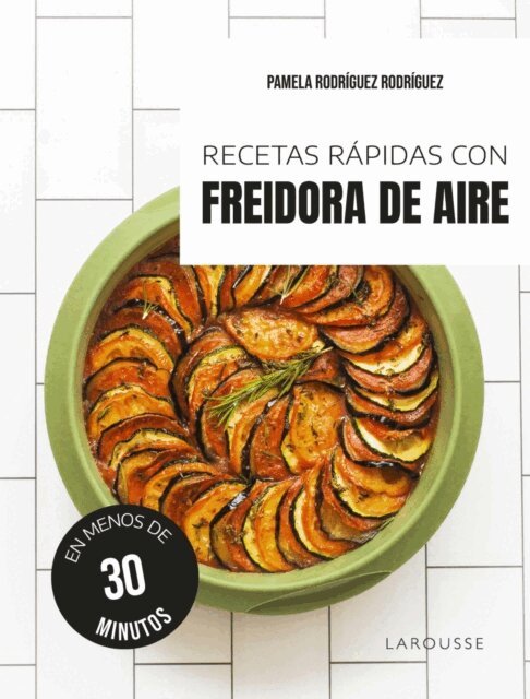Pamela Rodriguez Rodriguez - Recetas rápidas con freidora de aire, E-bok. Tillgänglighet: Lägg i varukorg