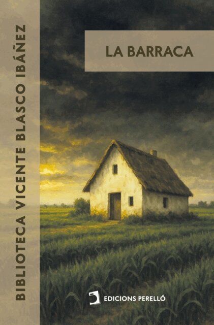 Vicente Blasco Ibanez - La Barraca, E-bok