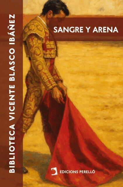 Vicente Blasco Ibanez - Sangre y Arena, E-bok