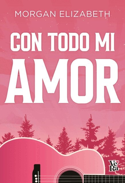Morgan Elizabeth - Con todo mi amor, E-bok