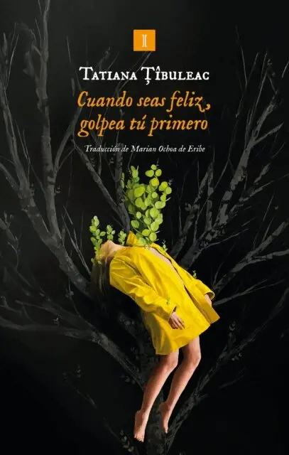 Tatiana Tibuleac - Cuando seas feliz, golpea tu primero, E-bok. Tillgänglighet: Lägg i varukorg