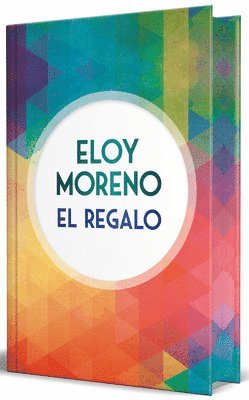 Eloy Moreno - El Regalo (Edición Limitada Con Cantos Pintados) / The Gift (Limited Edition with Sprayed Edges), Inbunden. Tillgänglighet: Lägg i varukorg