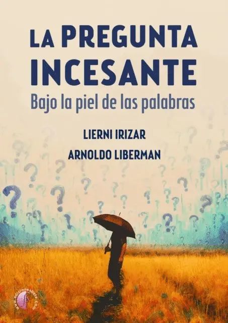 Arnoldo Liberman, Lierni Irizar - La pregunta incesante, E-bok. Tillgänglighet: Lägg i varukorg