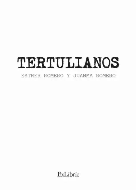 Juanma Romero, Esther Romero - Tertulianos, E-bok. Tillgänglighet: Lägg i varukorg