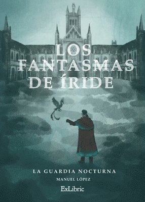 Manuel López - Los fantasmas de Íride. La guardia nocturna, Häftad
