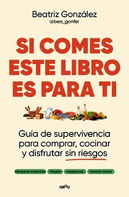 Beatriz Gonzàlez - Si Comes Este Libro Es Para Ti / If You Eat, This Book Is for You, Häftad