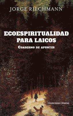 Jorge Riechmann - Ecoespiritualidad Para Laicos, Häftad
