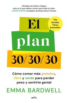 Emma Bardwell - El Plan 30/30/30: Cómo Comer Más Proteína, Fibra Y Verde Para Perder Peso Y Sentirte Genial / The 30g Plan, Häftad. Tillgänglighet: Lägg i varukorg