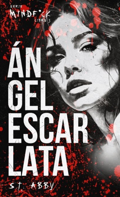 S.T. Abby - Ángel escarlata (Serie Mindf*ck #3), E-bok