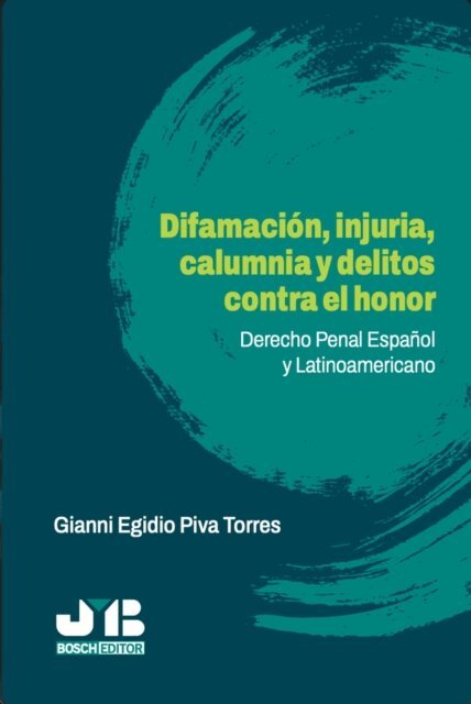 Gianni Egidio Piva Torres - Difamación, injuria, calumnia y delitos contra el honor, E-bok