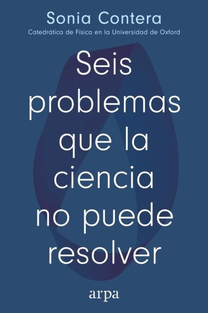 Sonia Contera - Seis problemas que la ciencia no puede resolver, E-bok. Tillgänglighet: Lägg i varukorg